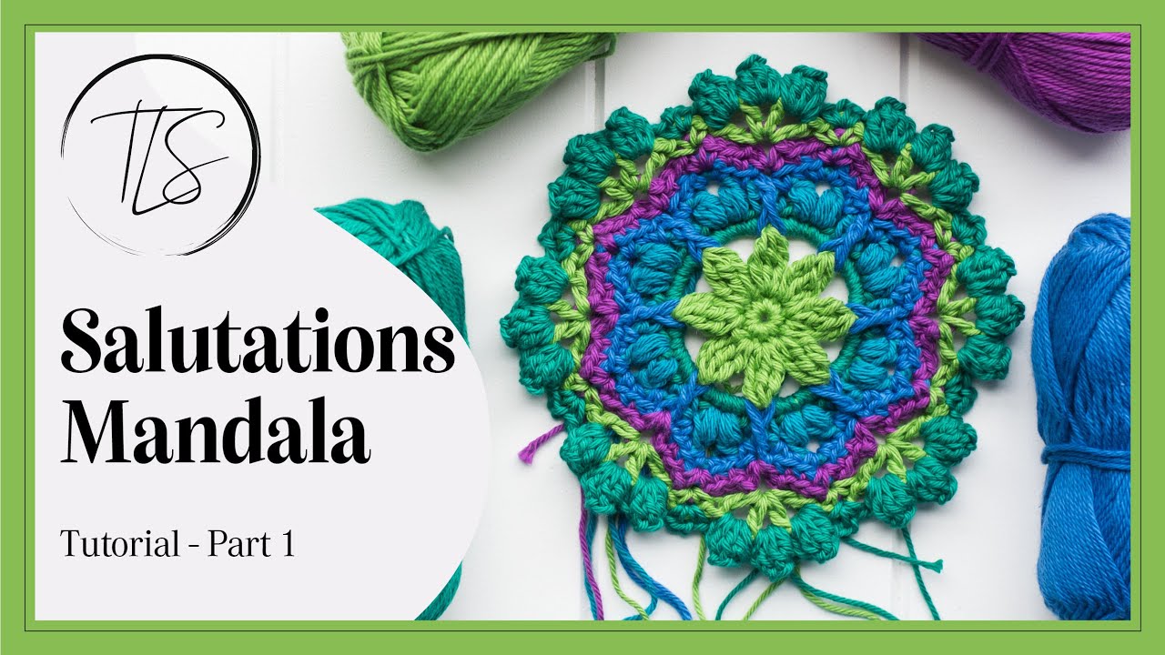 Crochet: Salutations Mandala Tutorial Part 1 | The Loopy Stitch