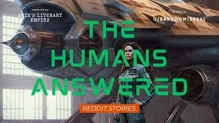 The Humans Answered | Reddit | [WP] Humans Are Space Orcs (r\/HFY)