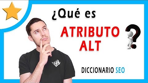 ¿Qué es el Atributo ALT? 🧐 Diccionario SEO【2021】