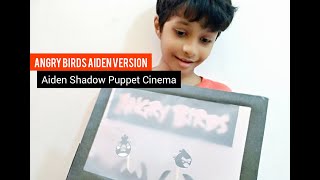Aiden Shadow Puppet Cinema - An Angry Bird Puppet Movie