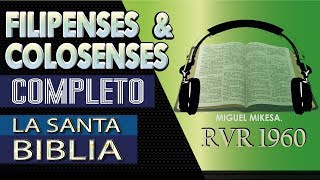 FILIPENSES & COLOSENSES COMPLETO /BIBLIA HABLADA COMPLETA/REINA VALERA/ Miguel Mikesa.