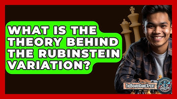 What Is The Theory Behind The Rubinstein Variation? - The Board Game Xpert