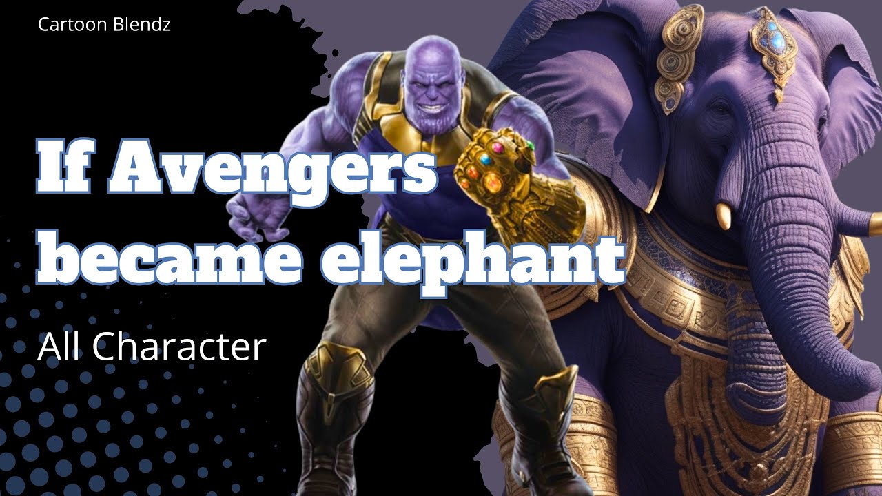 Avengers but elephant-vengers | Superheroes but elephant