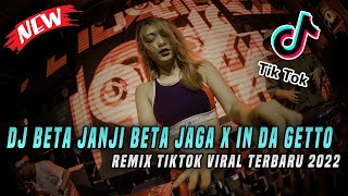 DJ Beta Janji Beta Jaga x In Da Getto x Janji Suci Remix Tiktok Viral Jedag Jedug Terbaru 2022