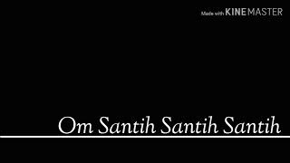 Lirik lagu Om Santih Santih Santih Om