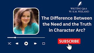 What's the Difference Between the Need and the Truth in Character Arc?