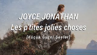 JOYCE JONATHAN - Les p'tites jolies choses | Türkçe Çeviri