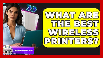 What Are The Best Wireless Printers? - The Hardware Hub