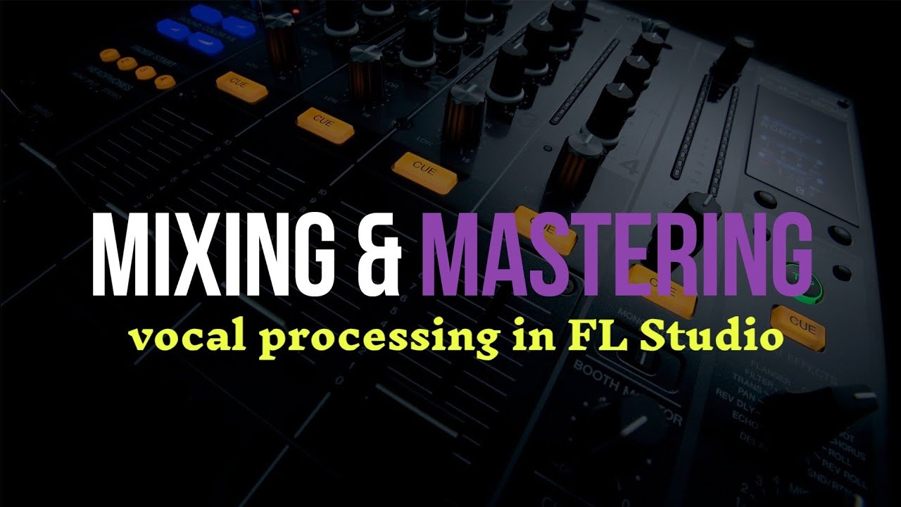 Vocal Processing In Fl Studio Using Stock Plugins || Mixiing ...