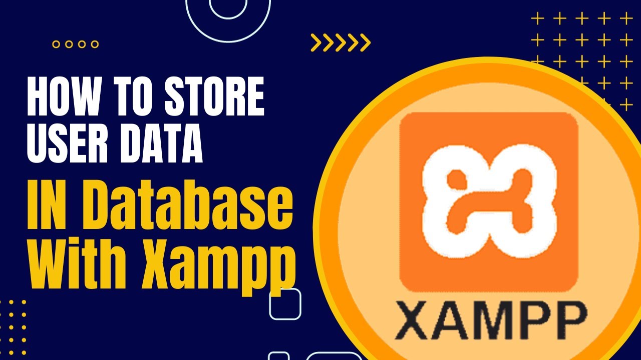 Storing User Data in a Database with XAMPP - Step by Step - YouTube