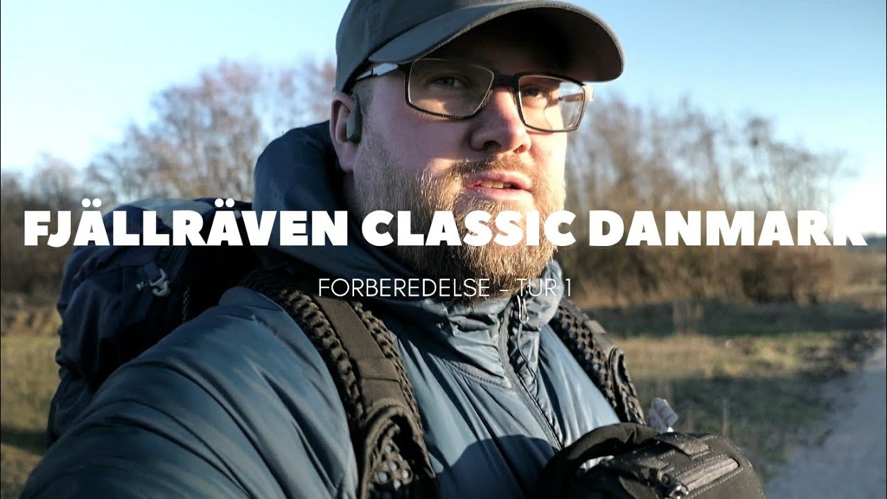 Fjällräven Classic Danmark - Forberedelse - Tur 1