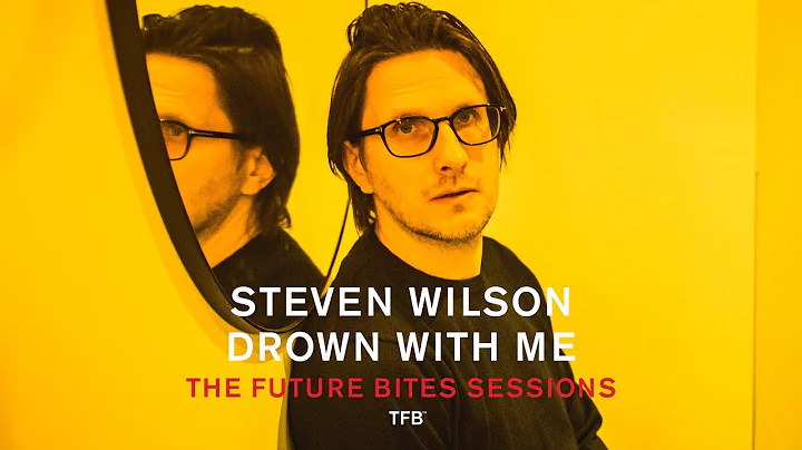 Steven Wilson - Drown With Me (The Future Bites Se...