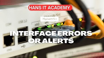 Interface errors or alerts - CompTIA Network+ N10-008 Domain 3.6