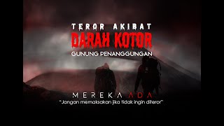 AKIBAT DARAH KOTOR DIPENDAKIAN GUNUNG PENANGGUNGAN