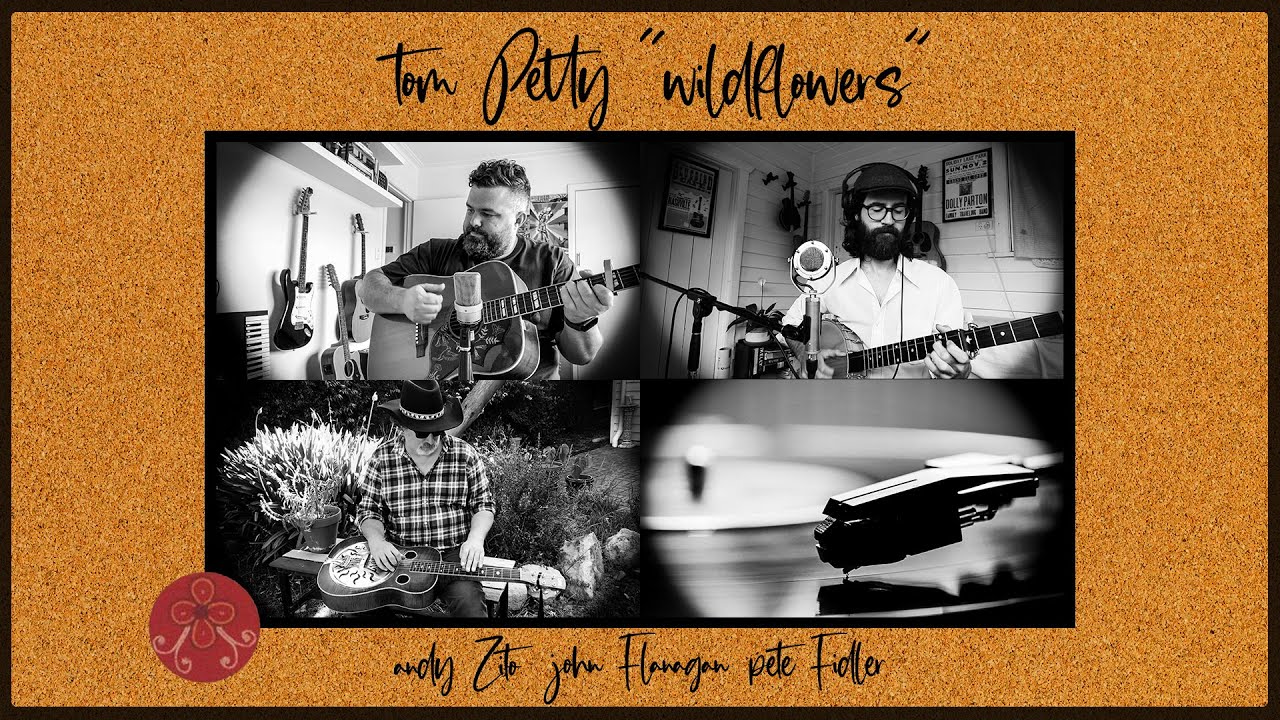 Wildflowers Tom Petty Band Cover by Andy Zito feat. John Flanagan