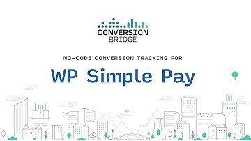 Conversion Tracking Setup for WP Simple Pay with Conversion Bridge