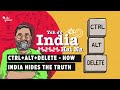 India Now a CTRL+ALT+D Nation: D For Demolish, Deny, Defame, Detain