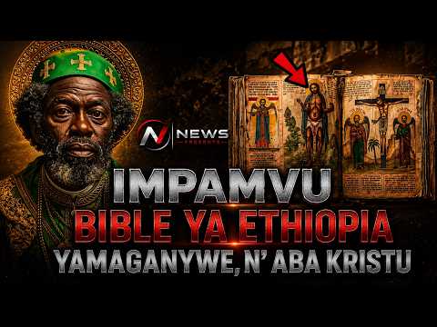 BITEYE UBWOBA😱, Izi nizo mpamvu Bibiliya ya Ethiopia yamaganywe n' aba kristu