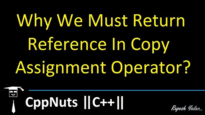 Why We Must Return Reference In Copy Assignment Operator?