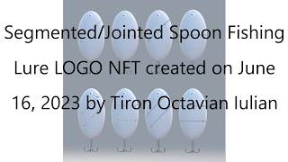 Segmented/Jointed Spoon Fishing Lure LOGO NFT created on June16, 2023 by Tiron Octavian Iulian