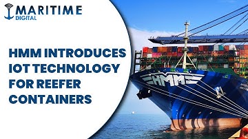 HMM Introduces IoT Technology For Reefer Containers