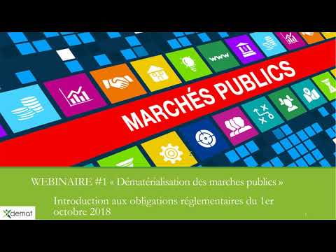 WEBINAIRE XDEMAT - Dématérialisation des marchés publics #1 : Réglementation et logique générale