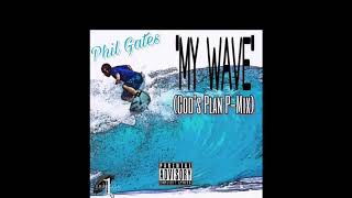 Phil PG Gates - My Wave (God's Plan P-Mix) (Audio Only)