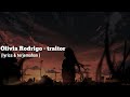 Olivia Rodrigo - traitor (lyrics &amp; terjemahan )