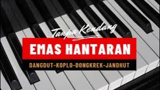 Emas Hantaran - Dangdut Koplo Dongkrek Jandhut - Tanpa Kendang