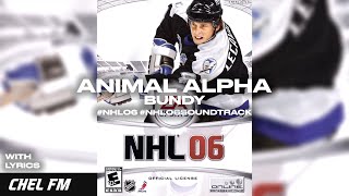 Animal Alpha - Bundy (+ Lyrics) - NHL 06 Soundtrack