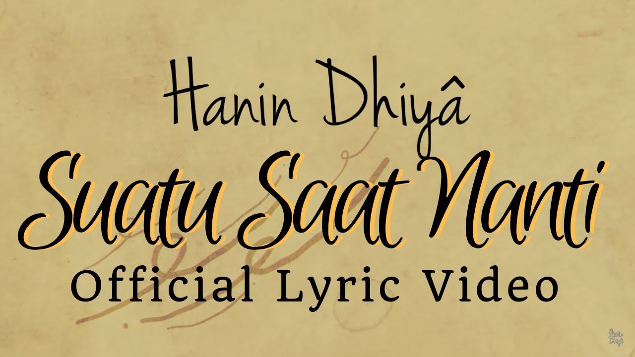 Hanin Dhiya Suatu Saat Nanti Official Lyrics Video Youtube