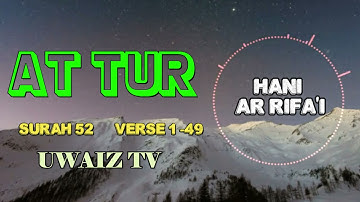 SURAH AT TUR سورة الطور (HILL) - HANI AR RIFA'I