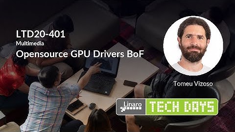 LTD20-401 Opensource GPU Drivers BoF