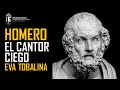 Homero, el cantor ciego. Historia, leyenda y literatura. Eva Tobalina