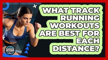 What Track Running Workouts Are Best For Each Distance? - Running Beyond Limits