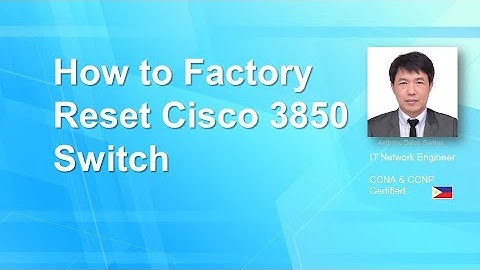 HOW TO FACTORY RESET CISCO 3850 SWITCH