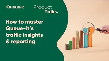 Product Talk | How to Master Queue-it’s Traffic Insights & Reporting