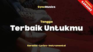 Tangga - Terbaik Untukmu | Karaoke - Lirik - Instrumental