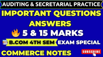 Important Questions & Answers for Auditing and Secretarial Practice | BCOM 4TH SEM | 5 AND 15 MARKS