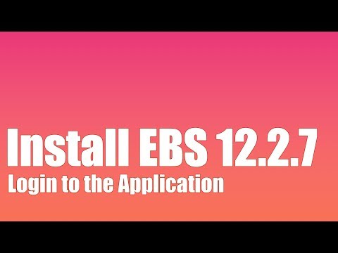 How to Install Oracle EBS R12.2.7 - Part 6 - Login to the Application