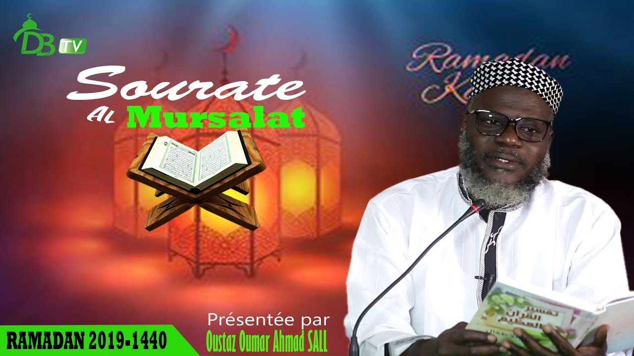 Tafsir Ramadan 2019: Sourate Al Mursalat | 24-05-2019 | Oustaz Oumar SALL
