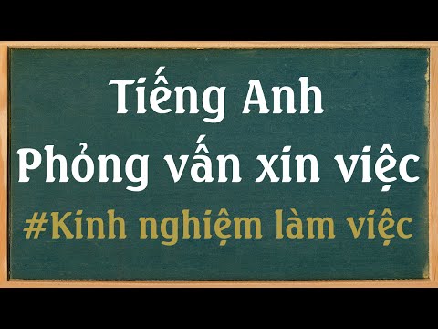 Video Tiếng Anh phỏng vấn - Song ngữ - Kinh nghiệm làm việc - youtube