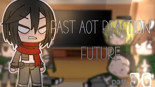 Past Aot Reaction Future Part 36 Gacha Club