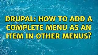Drupal: How to add a complete menu as an item in other menus?