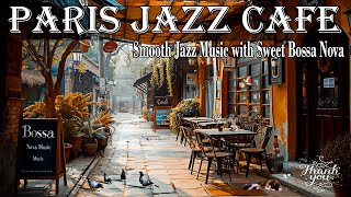 Paris Morning at Outdoor Cafe Bossa Nova, Smooth Jazz Music& Positive Bossa Nova for Work& Good Mood