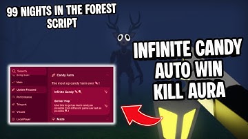 99 Nights in the Forest Script *NO KEY* | Working Infinite Candy, Candy Dupe, Auto Win, Kill Aura