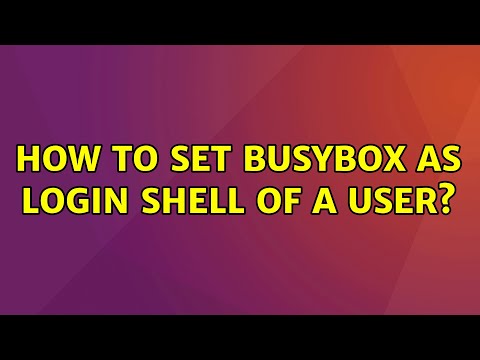 Ubuntu: How to set busybox as login shell of a user? (2 Solutions!!)