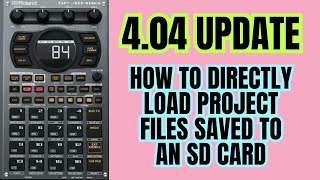 Roland SP 404 MK2 Update 4.04 : Directly Load Project Files from SD Card
