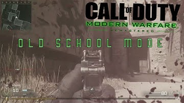 OLD SCHOOL MODE ON MODERN WARFARE REMASTERED