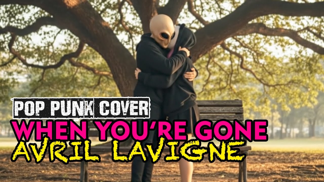 AVRIL LAVIGNE WHEN YOU'RE GONE (POP PUNK COVER) BY THE PANDA NOVA